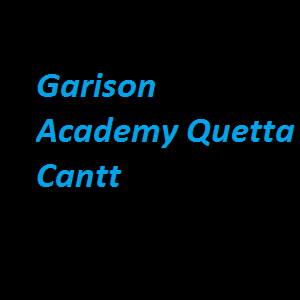 Garison Academy Quetta Cantt Admission 2020