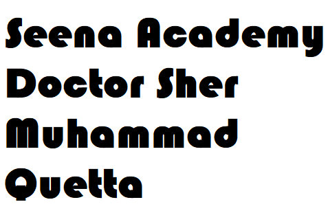 Seena Academy Dr Sher Muhammad Quetta Admissions 2021