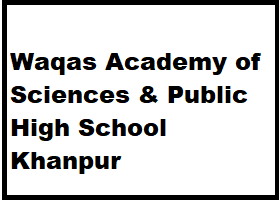 Waqas Academy of Sciences & Public High School Admissions 2022