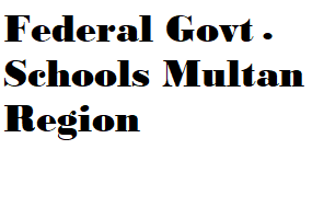 Federal Govt. Schools Multan Regions Admissions 2022