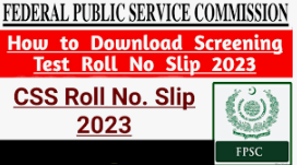 FPSC Competitive Exams CSS 2023 Roll No Slip